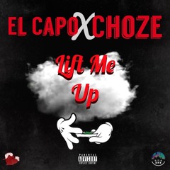 "Lift Me Up" El Capo feat Valley Boy Choze (Prod by Young Forever)