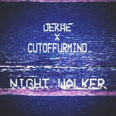 Dekae - Night Walker [Prod. Cutoffurmind]