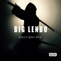 Big Lenbo - Protect Your Neck