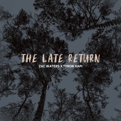 Tyron Hapi X Zac Waters - The Late Return (Original Mix)