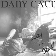 Dany Catt- Lay It Down Ft. Ant Vybe ( Prod. By Roland De Castro)