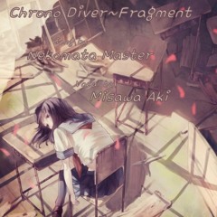 Nekomata Master feat. Misawa Aki - Chrono Diver~fragment