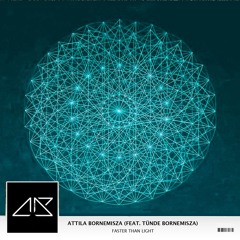 Attila Bornemisza (feat. Tünde Bornemisza) - Faster Than Light