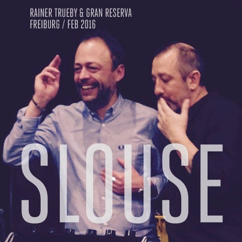 RAINER TRUEBY & GRAN RESERVA - SLOUSE