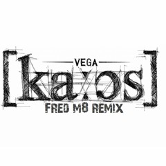Vega - Kaos Intro - Fred M8 Remix (Geistlos III)
