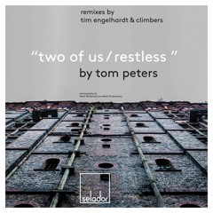 Tom Peters - Two Of Us / Restless [Selador Recordings] **PREVIEW**