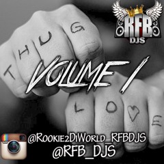 @RFB_DJS PRESENTS THUG LOVE VOLUME 1