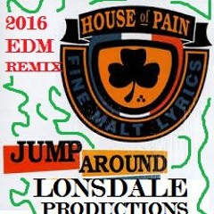 House Of Pain, Jump Around 2016 Remix Lonsdale Productions EDM