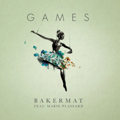 Bakermat feat. Marie Plassard – Games