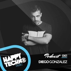 Happy Techno Music Podcast - Special Guest "Diego Gonzalez"