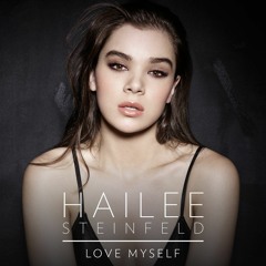 Hailee Steinfeld - Love Myself (Exaudi Remix)