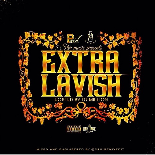 Extra Lavish Hosted By Dj Million (Mixed By @CruiseMixedit)