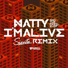 Natty & The Rebelship - I'm Alive (Siente Remix)