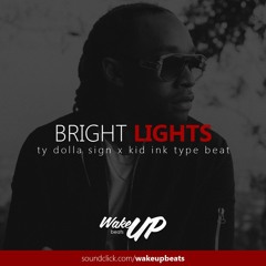 Bright Lights(Ty dolla $ign x Kid Ink)