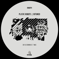 INM094 // Plastic Robots, Detuned - For your mind (Original Mix) OUT NOW***