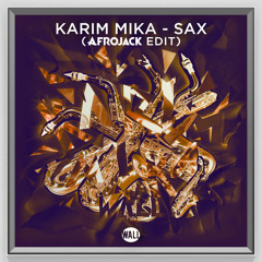 Karim Mika - Sax (Afrojack Edit) (Out Now)