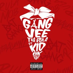 Vee Tha Rula - Gang Ft. Kid Ink (FTJ AVAILABLE NOW!)