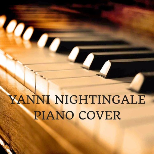Stream Yanni Nightingale Piano Cover by The NoiZy | Listen online for free  on SoundCloud