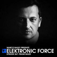 Elektronic Force Podcast 267 with Frank Biazzi