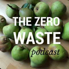 The Zero Waste Podcast - February 2016