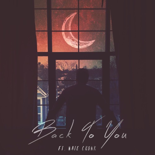 Back To You ft. Nate Cronk