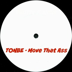 Tonbe - Move That Ass - FREE DOWNLOAD