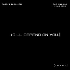 Porter Robinson - Sad Machine (ken.g Remix)