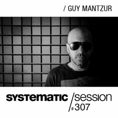 SYSTEMATIC SESSION 307 GUY MANTZUR