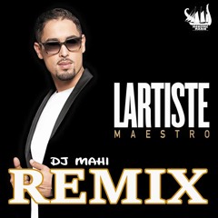 LARTISTE - Maestro REMIX [Dj Mahi]