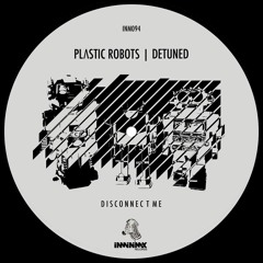 Plastic Robots, Detuned - Disconnect Me (Original Mix) Preview