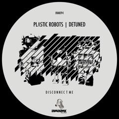 Detuned & Plastic Robots - Disconnect Me (Original Mix)