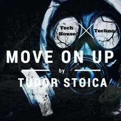 Move On Up | by Tudor Stoica (Tech House/Techno)