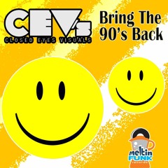 Exclusive FREE Download - CEV's - Bring The 90's Back (2016 Remaster)