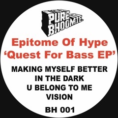 Epitome of Hype 'Quest For Bass EP'