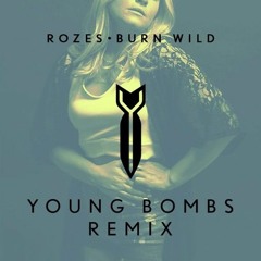Rozes - Burn Wild (Young Bombs Remix)