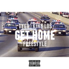 Tyga & King Los "Get Home" Freestyle