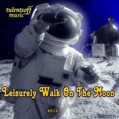 Tulentsoff Music - Leisurely Walk On The Moon