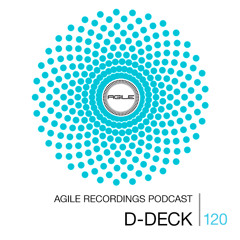 Agile Recordings Podcast 120 with D-Deck