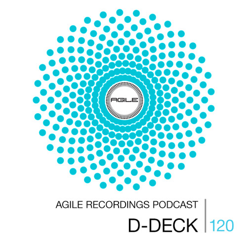 Agile Recordings Podcast 120 with D-Deck