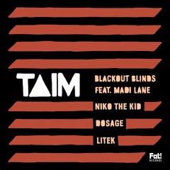 Taim - Blackout Blinds ft. Madi Lane (LiTek Remix)