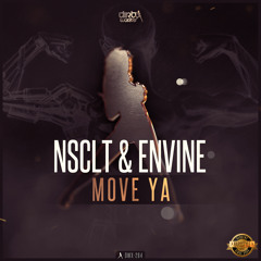 NSCLT & Envine - Move Ya (Official HQ Preview)