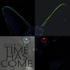 Dorota "Time Has Come" [Free Download]