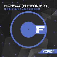 Chris Fear, A-Jay & Eufeion - Highway (Eufeion Mix) - (Core Fever)