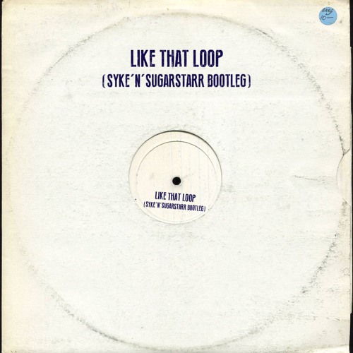 Like That Loop (Syke'n'Sugarstarr Bootleg)