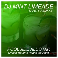 DJ MINT LIMEADE – POOLSIDE ALL STAR (Smash Mouth X Henrik The Artist) [Safety Remake]