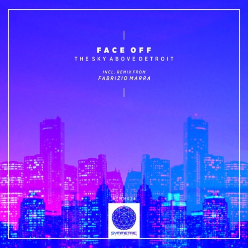 Face Off - The Sky Above Detroit (Fabrizio Marra Remix) Preview