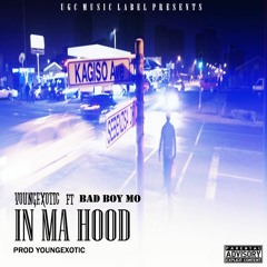 In ma hood ft Bad boy mo (prod by youngexotic)