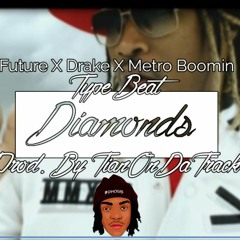 Future X Drake X Metro Boomin type Beat - "Diamonds" (Prod. TianOnDaTrack)