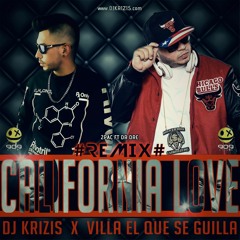 California Love - 2pac Ft. Dr Dre - Dj Krizis x Villa El Que Se Guilla - Reggaeton Remix