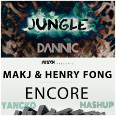 Dannic Vs MAKJ & Henry Fong - Jungle Encore (Yancko Mashup)